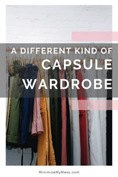 Text reading “a different kind of capsule wardrobe” on a background of a clothing rack full of bright, fun clothes Capsule Wardrobe In Your 30s, How To Minimize Your Wardrobe, How Many Items In A Capsule Wardrobe, Closet List Clothing, How To Create A Minimalist Wardrobe, Minimal Capsule Wardrobe 2023, Capsule Casual Work Wardrobe, Best Capsule Wardrobe, Everyday Capsule Wardrobe