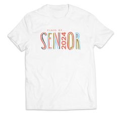 a white t - shirt with the word senior on it in multicolored letters