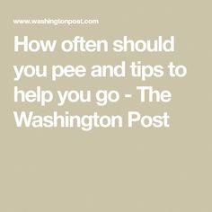 Holding your urine, going too often or hovering over the toilet may seem like “innocuous little things,” experts say, but in the long term those habits could lead to a host of urinary, bladder and pelvic floor problems. Urinary Bladder, Baby Feeding Schedule, Sweat Stains, Health Knowledge, Pelvic Floor, The Washington Post