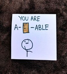 a piece of paper that has been drawn on it with the words you are a - able