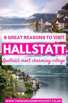 the words 8 great reasons to visit halstat australia's most charming village