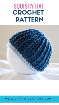 a crocheted hat sitting on top of a white ball with text overlay that reads, squishy hat crochet pattern