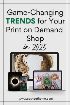 a computer, phone and tablet with the text game changing trend for your print on demand shop