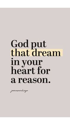 the words god put that dream in your heart for a reason