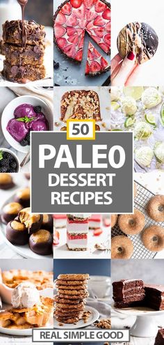 the cover of 50 paleo dessert recipes by real simple good cookbook, with pictures of different cakes and pastries