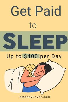 a man sleeping in bed with the words get paid to sleep up to $ 400 per day