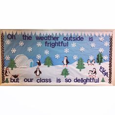 a bulletin board with penguins and snowflakes on the outside, but our class is so delightful