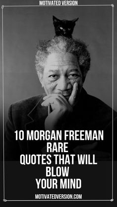 an old photo with the words 10 morgan freeman rare quotes that will blow your mind