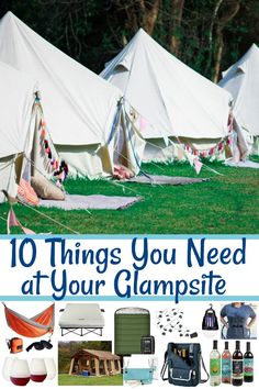 there are many tents with the words 10 things you need at your glampsite