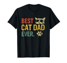 PRICES MAY VARY. Funny Best Cat Dad Ever T-Shirt Gifts showing "Best Cat Dad Ever" and a cat with sunglasses . Perfect graphic tee gift for men, women, kids, boys, girs, dog lovers who love to pet cats, cute animals. Retro Vintage graphic tee for men, women, kids, boys, girls, youth, teens, dad, father, mom, mother, grandma, grandpa. Great gift for Veterans Day, Memorial Day, President's Day, Labor Day, Thanksgiving, Birthday, Christmas, Mother's Day, Father's Day. Lightweight, Classic fit, Doub Cat Sunglasses, Motif Vintage, Best Cat, Cat T, Cat Tshirt, Dad To Be Shirts, Cool Cats, Cat Lover Gifts