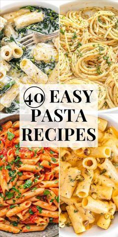 four different pasta dishes with the words easy pasta recipes