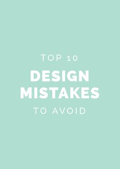 the words top 10 design misstakes to avoid in white on a blue background