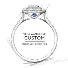 a drawing of a diamond ring with the words vera wang love custom design your perfect ring