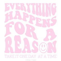 a pink poster with the words everything happens for reason