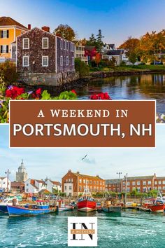 the harbor with boats in it and text overlay that reads a weekend in portsmooth, n h