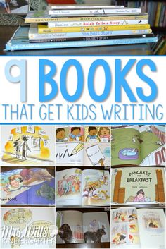 books that get kids writing on top of each other with the title, 9 books that get kids writing