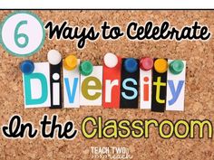 a cork board with the words, 6 ways to celebrate diversity in the classroom