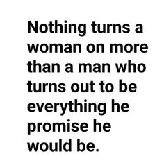 a quote that says nothing turns a woman on more than a man who turns out to be