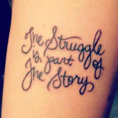 a tattoo saying the struggle is part of the story