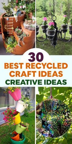 the cover of 30 best recycled craft ideas with pictures of potted plants and hanging planters