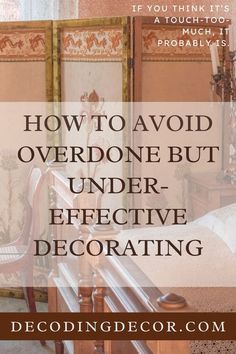 an image of a bedroom with the words how to avoid overdone but under - effective decorating