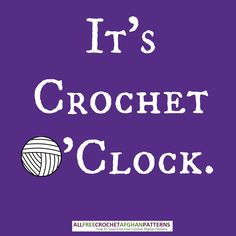 the words it's crochet'n'clock on a purple background