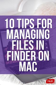 a laptop computer sitting on top of a bed with the words 10 tips for managing files in