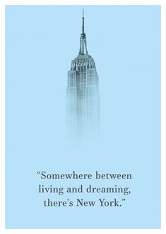 the empire state building in new york city, ny with an inspirational quote about living and dreaming there's new york