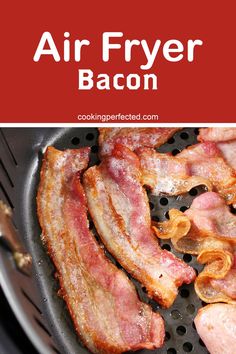 air fryer bacon is being cooked on the grill with text overlay that reads, air fryer bacon