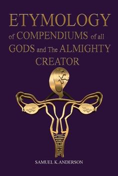 the book cover for etymology of compeniums of all gods and the al mighty creator