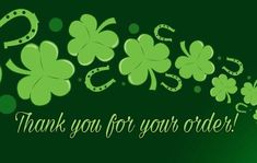 a green background with shamrocks and the words thank you for your order