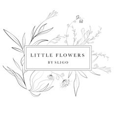 a black and white photo with the words little flowers by sigo