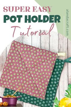 the super easy pot holder sewing pattern is shown on a wooden table with flowers and pots