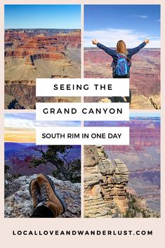 the grand canyon with text overlaying it that reads seeing the grand canyon south rim in one day