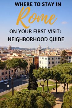 rome with text overlay that reads where to stay in rome on your first visit neighborhood guide