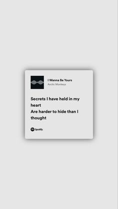 a white card with black writing on it that says, secrets i have held in my arms are harder to hide than i thought