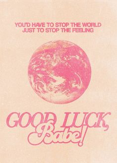 a pink poster with the words good luck babe on it