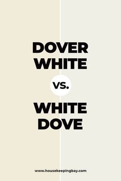 the words dover white vs white dove are in black and white letters on a beige background