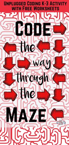 a poster with red arrows and the words code the way through the maze