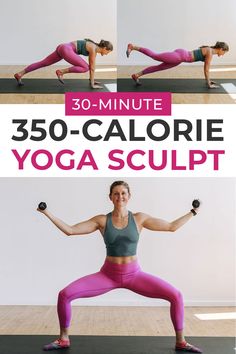 a woman doing yoga poses with the words 30 - minute 350 - calorie yoga sculpt