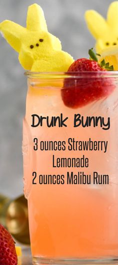 a drink in a glass with strawberries and lemons on the rim that reads drunk bunny 3 ounces strawberry lemonade 2 ounces malbu rum