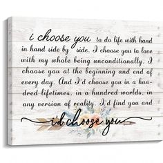 a wooden sign that says i choose you to do life with hand in hand side by side