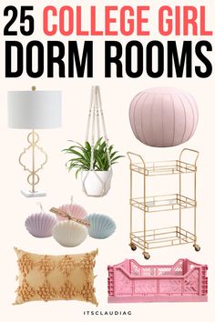 a collage of dorm room items with text overlay that reads 25 college girl dorm rooms