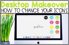 a desktop computer with the words desktop makeover how to change your icons on it