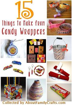 the top 15 things to make from candy wrappers is featured in this collage