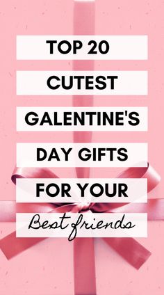 the top 20 cutest valentine's day gifts for your best friends