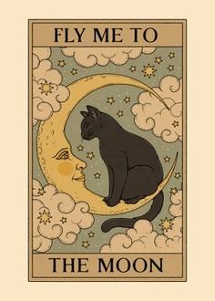 a black cat sitting on top of a moon with the words fly me to the moon