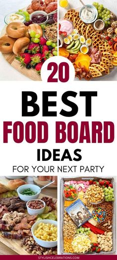 the top 20 best food board ideas for your next party, with text overlay