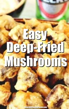 the words easy deep fried mushrooms are in front of a bowl of food and a can of soda