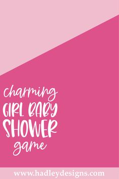 a pink and white poster with the words charming girl easy shower game written on it